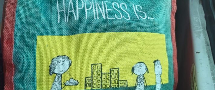Happiness is (Musings from everyday life)